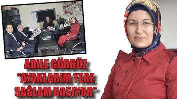 G&Uuml;RB&Uuml;Z &ldquo;AYAKLARIM YERE SAĞLAM BASIYOR&rdquo;