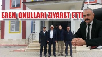 EREN, OKULLARI ZİYARET ETTİ