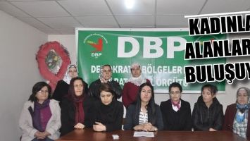 KADINLAR ALANLARDA BULUŞUYOR