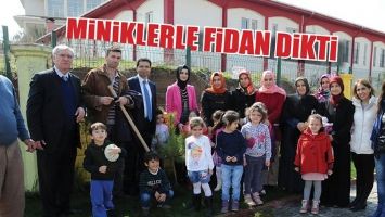 MİNİKLERLE FİDAN DİKTİ