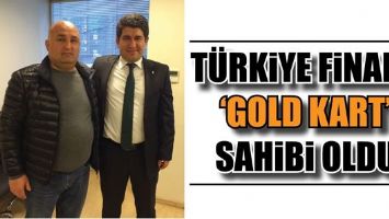 T&Uuml;RKİYE FİNANS &lsquo;GOLD KART&rsquo; SAHİBİ OLDU