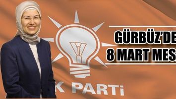 G&Uuml;RB&Uuml;Z&rsquo;DEN 8 MART MESAJI