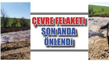 &Ccedil;EVRE FELAKETİ SON ANDA &Ouml;NLENDİ
