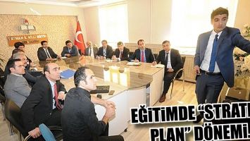 EĞİTİMDE &ldquo;STRATEJİK PLAN&rdquo; D&Ouml;NEMİ...