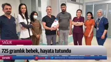 725 gramlık bebek, hayata tutundu