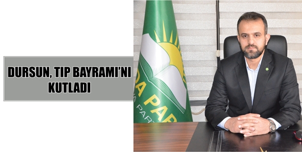 DURSUN, TIP BAYRAMI&rsquo;NI KUTLADI