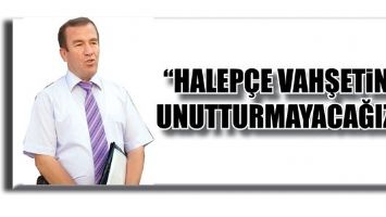 &ldquo;HALEP&Ccedil;E VAHŞETİNİ UNUTTURMAYACAĞIZ&rdquo;
