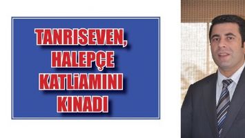 TANRISEVEN, HALEP&Ccedil;E KATLİAMINI KINADI
