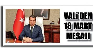 VALİ&rsquo;DEN 18 MART MESAJI...