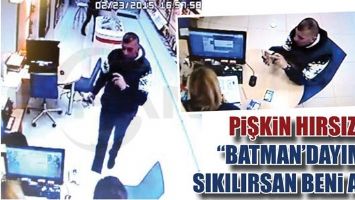 PİŞKİN HIRSIZ &ldquo;BATMAN&rsquo;DAYIM, SIKILIRSAN BENİ ARA&rdquo;