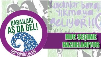 HDP, SE&Ccedil;İME HAZIRLANIYOR