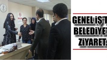 GENEL İŞ'TEN BELEDİYE&rsquo;YE ZİYARET...