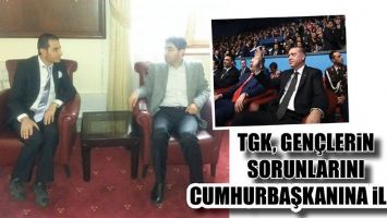 TGK, GEN&Ccedil;LERİN SORUNLARINI CUMHURBAŞKANINA İLETTİ
