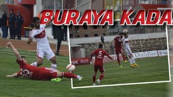 BURAYA KADAR!...
