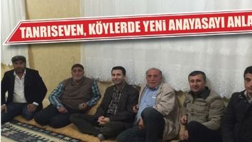 TANRISEVEN, K&Ouml;YLERDE YENİ ANAYASAYI ANLATTI