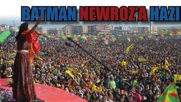 BATMAN NEWROZ&rsquo;A HAZIR...