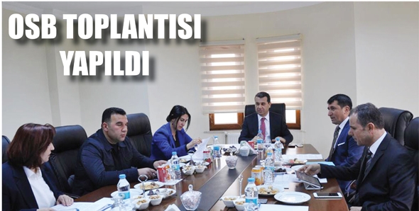 OSB TOPLANTISI YAPILDI