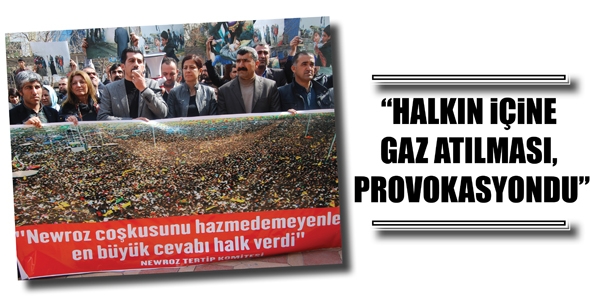 &ldquo;HALKIN İ&Ccedil;İNE GAZ ATILMASI,  PROVOKASYONDU&rdquo;
