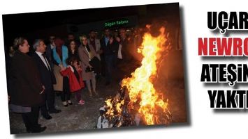 U&Ccedil;AR, NEWROZ ATEŞİNİ YAKTI