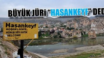 B&Uuml;Y&Uuml;K J&Uuml;Rİ &ldquo;HASANKEYF&rdquo; DEDİ...