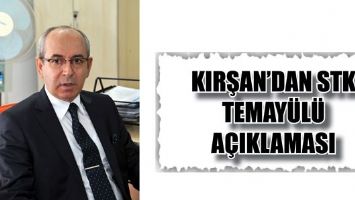 KIRŞAN&rsquo;DAN STK TEMAY&Uuml;L&Uuml; A&Ccedil;IKLAMASI