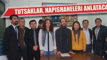 TUTSAKLAR, HAPİSHANELERİ ANLATACAK...