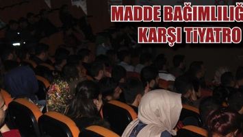 MADDE BAĞIMLILIĞINA KARŞI TİYATRO...