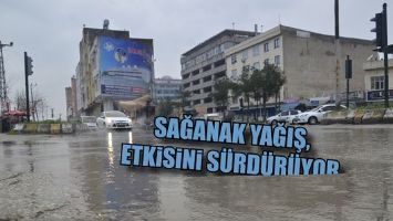 SAĞANAK YAĞIŞ, ETKİSİNİ S&Uuml;RD&Uuml;R&Uuml;YOR