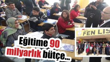 EĞİTİME 90 MİLYARLIK B&Uuml;T&Ccedil;E...
