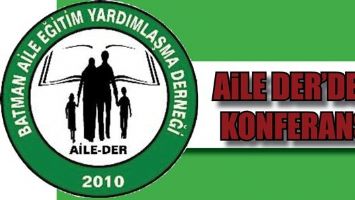 AİLE DER&rsquo;DEN KONFERANS