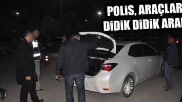 POLİS, ARA&Ccedil;LARI DİDİK DİDİK ARADI