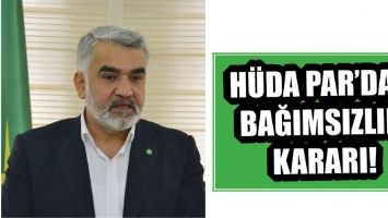 H&Uuml;DA PAR&rsquo;DAN BAĞIMSIZLIK KARARI!