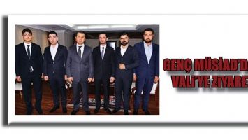 GEN&Ccedil; M&Uuml;SİAD&rsquo;DAN VALİ&rsquo;YE ZİYARET