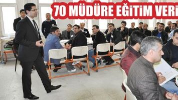 70 M&Uuml;D&Uuml;RE EĞİTİM VERİLDİ