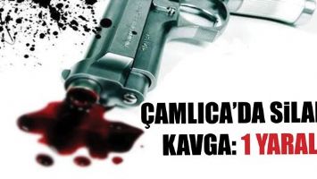 &Ccedil;AMLICA&rsquo;DA SİLAHLI KAVGA: 1 YARALI