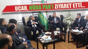 U&Ccedil;AR, H&Uuml;DA PAR&rsquo;I ZİYARET ETTİ...
