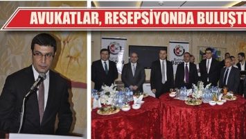 AVUKATLAR, RESEPSİYONDA BULUŞTU