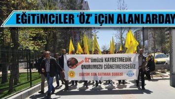 EĞİTİMCİLER &lsquo;&Ouml;Z&rsquo; İ&Ccedil;İN ALANLARDAYDI...