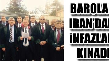BAROLAR, İRAN&rsquo;DAKİ İNFAZLARI KINADI