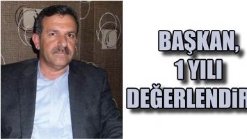 BAŞKAN, 1 YILI DEĞERLENDİRDİ