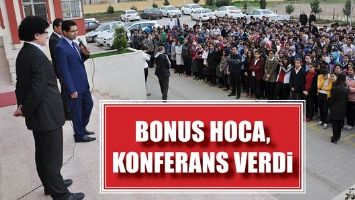 BONUS HOCA, KONFERANS VERDİ