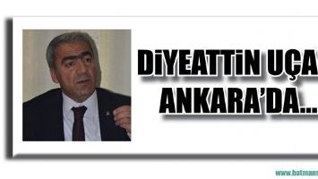 DİYEATTİN U&Ccedil;AR, ANKARA&rsquo;DA...