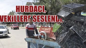 HURDACI, VEKİLLERE SESLENDİ...