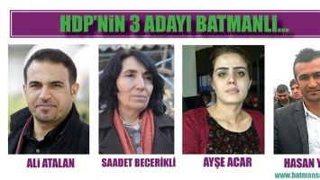 HDP&rsquo;NİN 3 ADAYI BATMANLI...