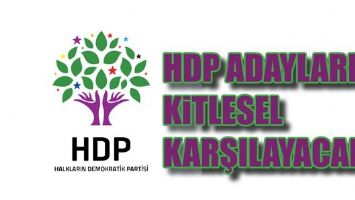 HDP ADAYLARINI KİTLESEL KARŞILAYACAK