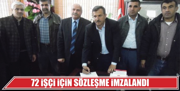 72 İŞ&Ccedil;İ İ&Ccedil;İN S&Ouml;ZLEŞME İMZALANDI