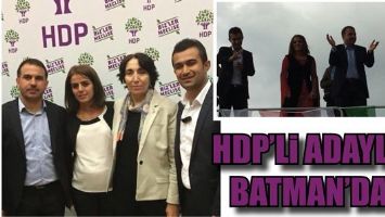 HDP’Lİ ADAYLAR BATMAN’DA...