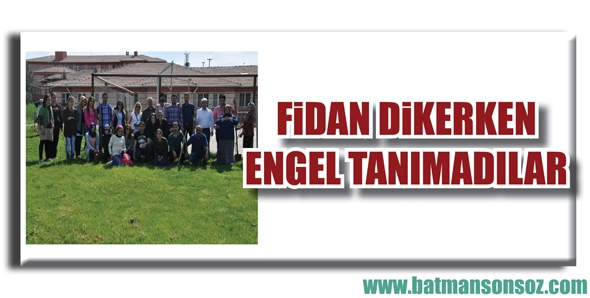 FİDAN DİKERKEN ENGEL TANIMADILAR...