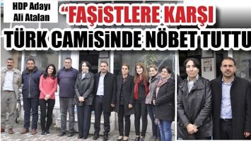 &ldquo;FAŞİSTLERE KARŞI T&Uuml;RK CAMİSİNDE N&Ouml;BET TUTTUM&rdquo;