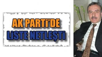 AK PARTİ&rsquo;DE LİSTE NETLEŞTİ...
